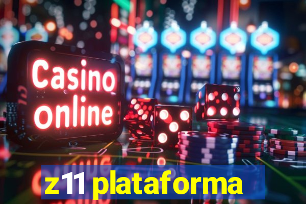 z11 plataforma